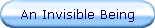 An Invisible Being