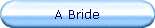 A Bride